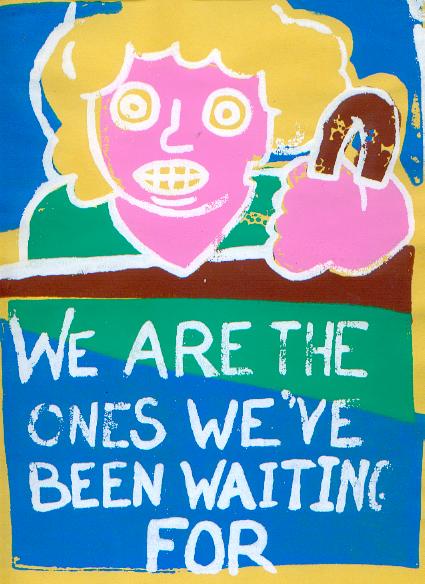We Are the Ones, 2nd - screenprint